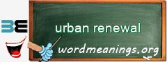 WordMeaning blackboard for urban renewal
